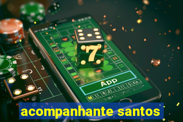 acompanhante santos